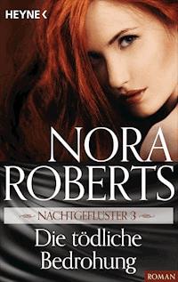 Nachtgeflüster 3. Die tödliche Bedrohung - Nora Roberts - E-Book