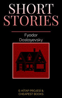 Short Stories - Fyodor Dostoyevsky - E-Book