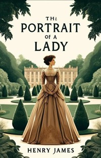 The Portrait Of A Lady(Illustrated) - Henry James - E-Book