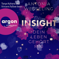 Insight - Dein Leben gehört mir (Ungekürzte Lesung) - Antonia Wesseling - Hörbuch