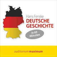 Deutsche Geschichte in 60 Minuten (Ungekürzt) - Hans Fenske - Hörbuch