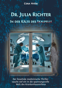 Dr. Julia Richter: In der Kälte des Skalpells - Cora Nyári - E-Book