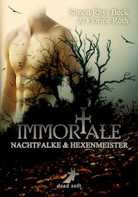 Immortale - Nachtfalke und Hexenmeister - Simon Rhys Beck - E-Book