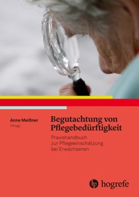 Begutachtung von Pflegebedürftigkeit -  - E-Book