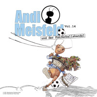 Andi Meisfeld, Folge 14: Andi Meisfeld und der Fühlerballskandal - Tom Steinbrecher - Hörbuch