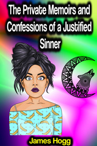 The Private Memoirs and Confessions of a Justified Sinner - James Hogg - E-Book