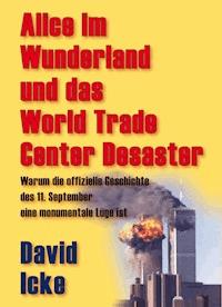 Alice im Wunderland und das World Trade Center Desaster - David  Icke - E-Book