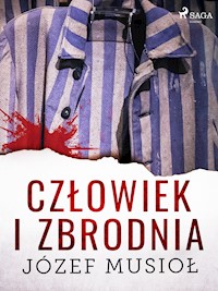 Człowiek i zbrodnia - Józef Musiol - E-Book