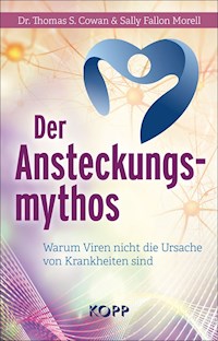 Der Ansteckungsmythos - Dr. Thomas S. Cowan - E-Book