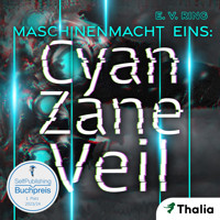 Maschinenmacht 1 – Cyan Zane Veil - E. V. Ring - Hörbuch