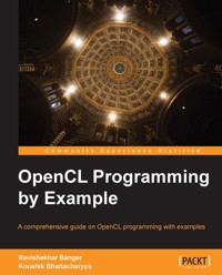OpenCL Programming by Example - Ravishekhar Banger - E-Book