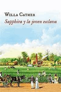 Sapphira y la joven esclava - Willa Cather - E-Book