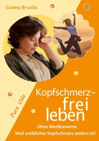 Kopfschmerz-frei leben - Conny Brucks - E-Book