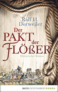 Der Pakt der Flößer - Ralf H. Dorweiler - E-Book
