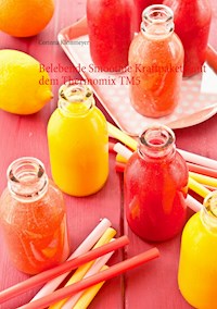 Belebende Smoothie Kraftpakete mit dem Thermomix TM5 - Corinna Kleinmeyer - E-Book