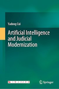 Artificial Intelligence and Judicial Modernization - Yadong Cui - E-Book