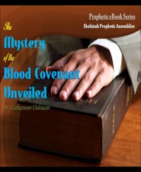 The Mystery of the Blood Covenant Unveiled - Godspower Elishason - E-Book