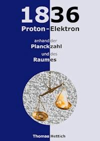 1836 Proton-Elektron - Thomas Hettich - E-Book