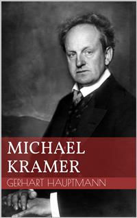 Michael Kramer - Gerhart Hauptmann - E-Book