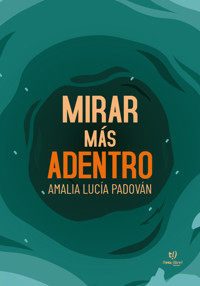 Mirar más adentro - Amalia Padovan - E-Book