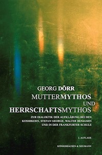 Muttermythos und Herrschaftsmythos - Georg Dörr - E-Book
