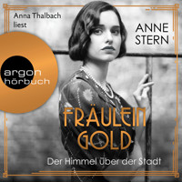 Fräulein Gold: Der Himmel über der Stadt - Die Hebamme von Berlin, Band 3 (Gekürzt) - Anne Stern - Hörbuch