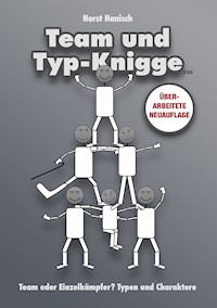 Team und Typ-Knigge 2100 - Horst Hanisch - E-Book