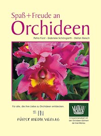 Spaß + Freude an Orchideen - Petra Fürst - E-Book