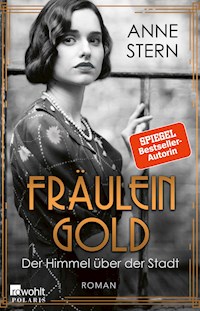 Fräulein Gold: Der Himmel über der Stadt - Anne Stern - E-Book