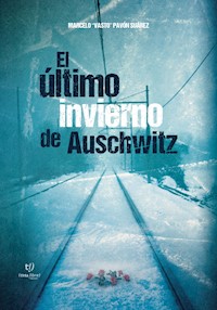 El último invierno de Auschwitz - Marcelo Gabriel Pavón - E-Book