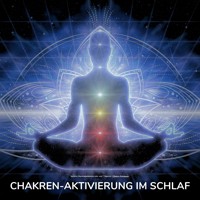 Chakren-Aktivierung im Schlaf - Tanja Kohl - Hörbuch