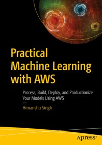 Practical Machine Learning with AWS - Himanshu Singh - E-Book