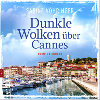 Dunkle Wolken über Cannes - Sabine Vöhringer - Hörbuch