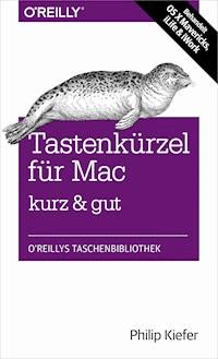 Tastenkürzel für Mac kurz & gut - Philip Kiefer - E-Book