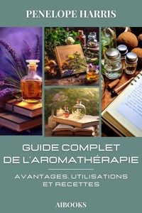 Guide complet de l'aromathérapie - penelope harris - E-Book