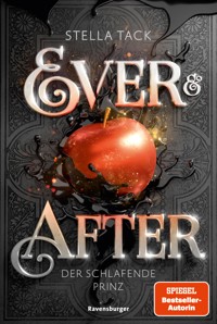 Ever & After, Band 1: Der schlafende Prinz (Knisternde Märchen-Fantasy der SPIEGEL-Bestsellerautorin Stella Tack) - Stella Tack - E-Book