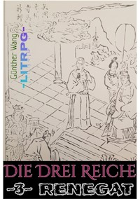 Die Drei Reiche. (3) Renegat - Günther Wang - E-Book