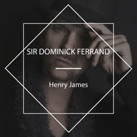 Sir Dominick Ferrand - Henry James - Hörbuch