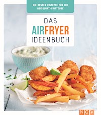 Das Airfryer-Ideenbuch -  - E-Book