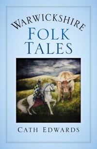 Warwickshire Folk Tales - Cath Edwards - E-Book