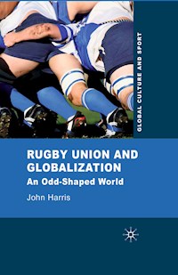 Rugby Union and Globalization - J. Harris - E-Book