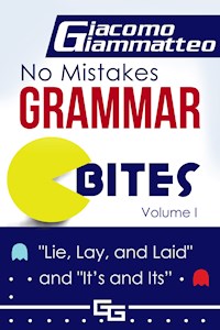 No Mistakes Grammar Bites, Volume I - Giacomo Giammatteo - E-Book