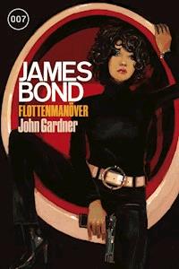 James Bond 23: Flottenmanöver - John Gardner - E-Book