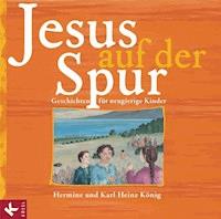 Jesus auf der Spur - Hermine König - E-Book