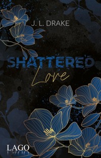 Shattered Love - J. L. Drake - E-Book