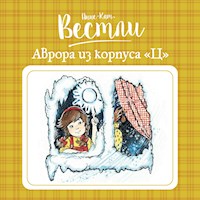 Аврора из корпуса "Ц" - Анне-Катрине Вестли - Hörbuch