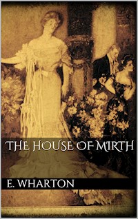 The House of Mirth - Edith Wharton - E-Book