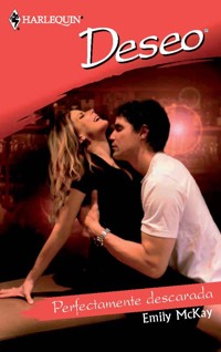 Perfectamente descarada - Emily McKay - E-Book