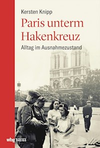 Paris unterm Hakenkreuz - Kersten Knipp - E-Book