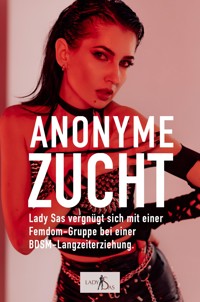 Anonyme Zucht - Lady Sas - E-Book